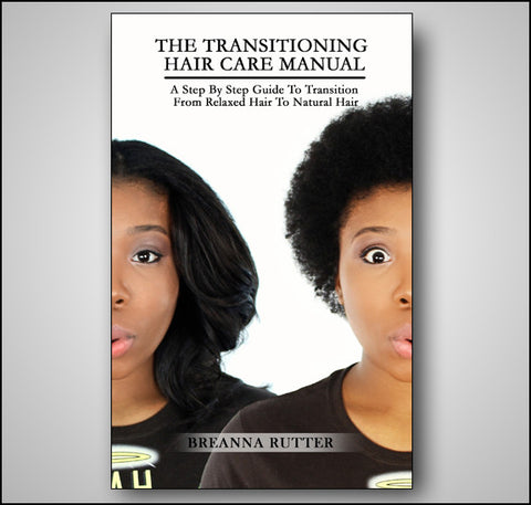 The Transitioning Hair Care Manual (PDF Download)